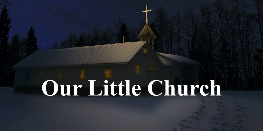 Our Little Church - Calgary Canyon Meadows - Canyon Meadows Cinemas ...