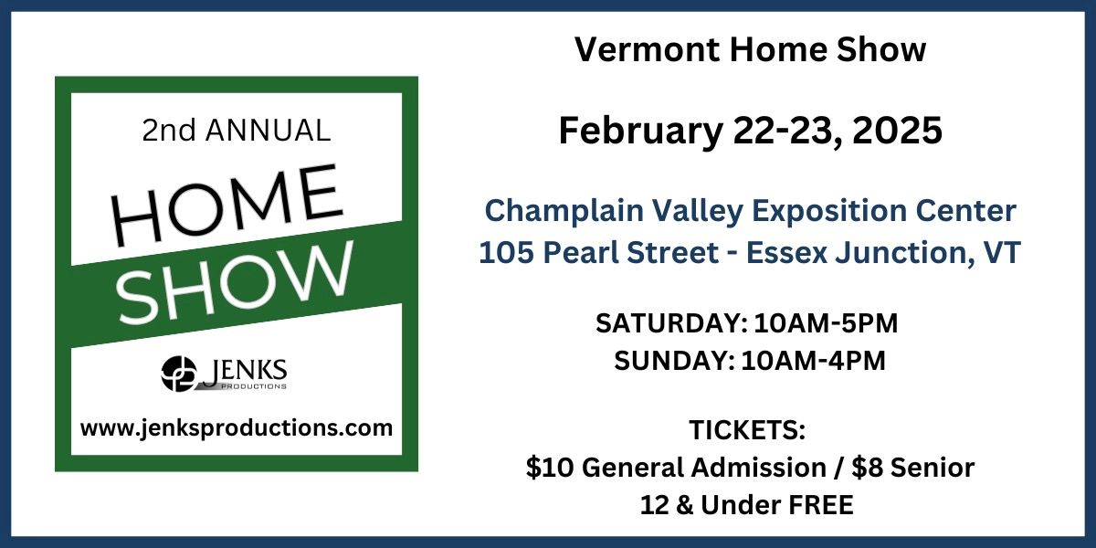 2025 Vermont Home Show Champlain Valley Exposition Essex Junction