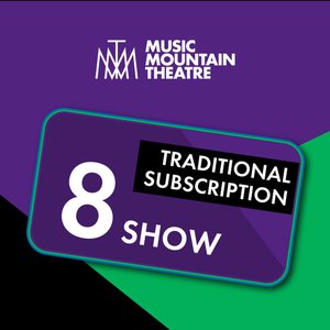 8 Show Traditional Subscription 2026 - Music Mountain Theatre