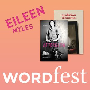 Wordfest Presents Eileen Myles