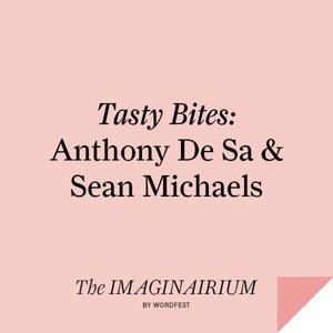 Tasty Bites: Anthony De Sa & Sean Michaels