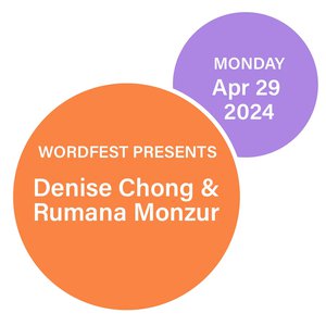 Wordfest Presents Denise Chong & Rumana Monzur