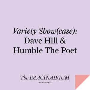 Variety Show(case): Dave Hill & Humble the Poet