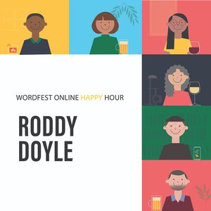 Wordfest Online Happy Hour with Roddy Doyle