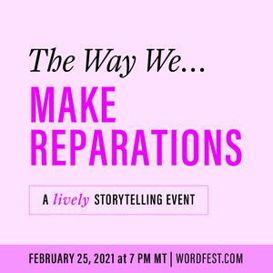 Wordfest presents The Way We Make Reparations