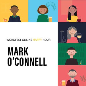 Wordfest Happy Hour with Mark O'Connell