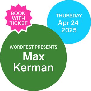 Wordfest presents Max Kerman