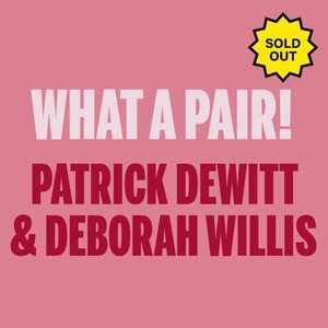 What a Pair! Patrick deWitt & Deborah Willis