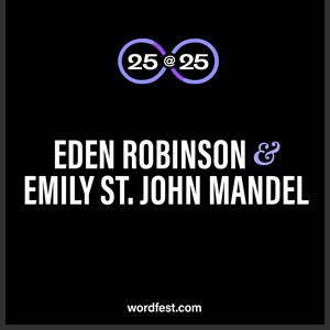 Wordfest 25@25: Eden Robinson & Emily St. John Mandel