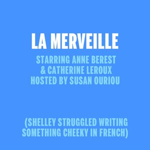 La Merveille starring Anne Berest, Catherine Leroux & Susan Ouriou