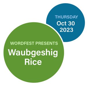 Wordfest Presents Waubgeshig Rice