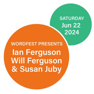 Wordfest Presents Ian Ferguson, Will Ferguson & Susan Juby
