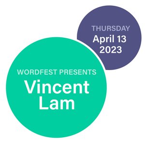 Wordfest Presents Vincent Lam
