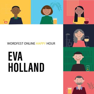 Rescheduled: Wordfest Online Happy Hour with Eva Holland