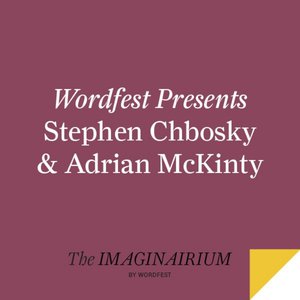 Wordfest Presents Stephen Chbosky & Adrian McKinty