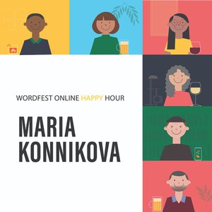 Wordfest Online Happy Hour with Maria Konnikova