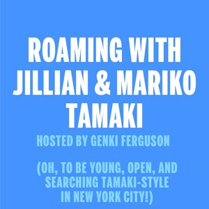 Roaming starring Jillian & Mariko Tamaki