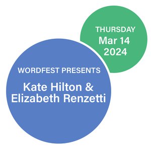 Wordfest Presents Kate Hilton & Elizabeth Renzetti