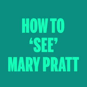 How to 'See' Mary Pratt: Anne Koval & Mary-Beth Laviolette