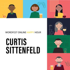 Wordfest Online Happy Hour with Curtis Sittenfeld