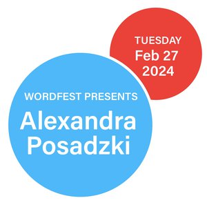 Wordfest Presents Alexandra Posadzki