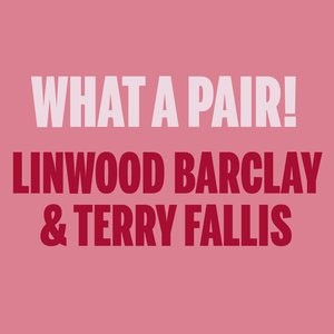 What a Pair! Linwood Barclay & Terry Fallis