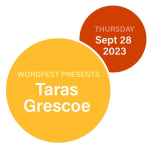 Wordfest Presents Taras Grescoe