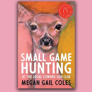 Wordfest We've Read This Book Club: Small Game Hunting At The Local Coward Gun Club