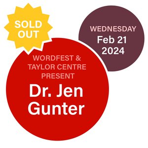 Wordfest & Taylor Centre for Performing Arts Present Dr. Jen Gunter