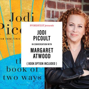 Wordfest Presents Jodi Picoult in Conversation with Margaret Atwood