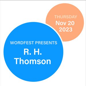 Wordfest Presents R. H. Thomson