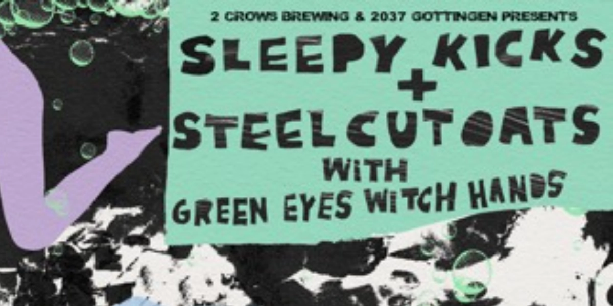 Event image for Sleepy Kicks + Steel Cut Oats @ The Seahorse Tavern