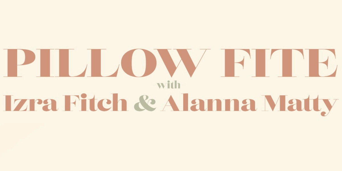 Event image for Pillow Fite | Izra Fitch | Alanna Matty @ The Seahorse Tavern