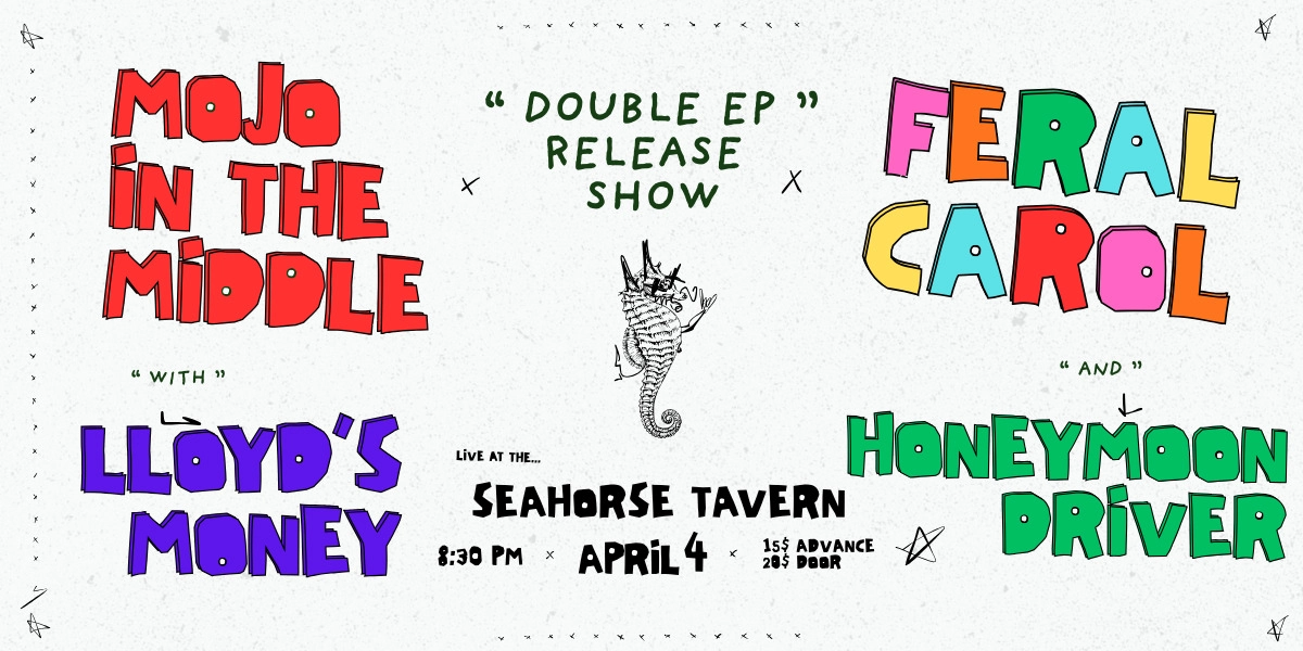 Event image for MOJO IN THE MIDDLE x FERAL CAROL: DOUBLE EP RELEASE SHOW