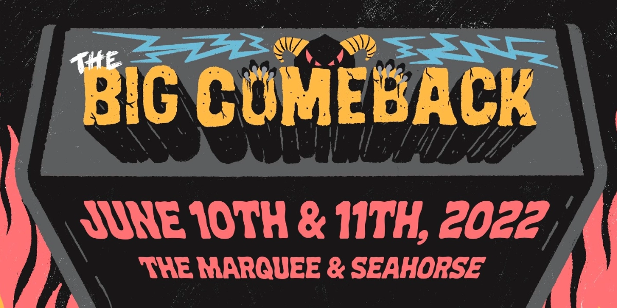 Event image for The Big Comeback - Mini Festival @ Marquee Ballroom + Seahorse Tavern