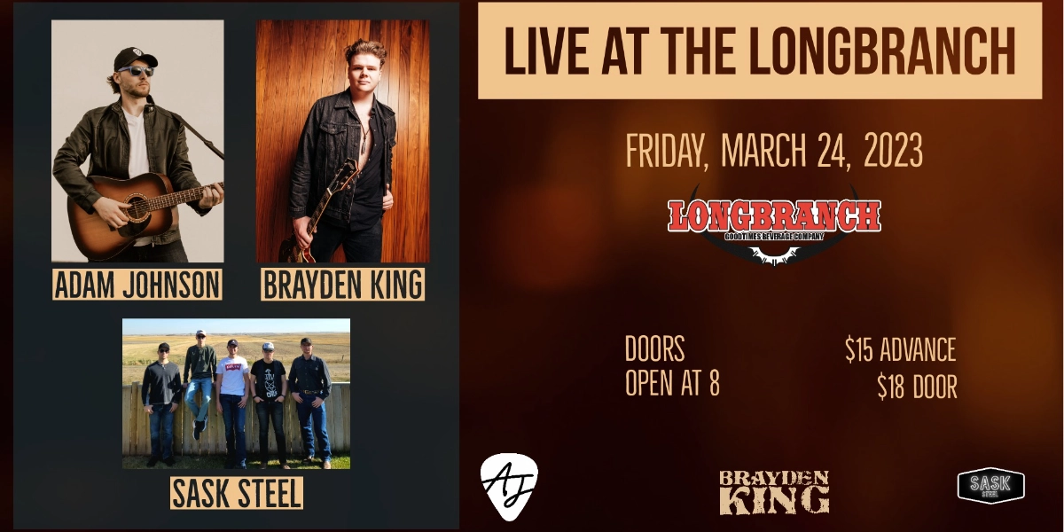 Event image for Live at the Longbranch - Adam Johnson, Brayden King, and Sask Steel