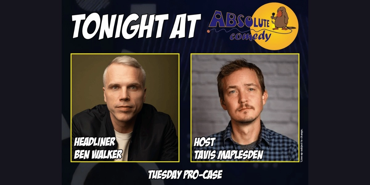 Event image for Absolute Comedy Toronto: Headliner Ben Walker and MC Tavis Maplesden