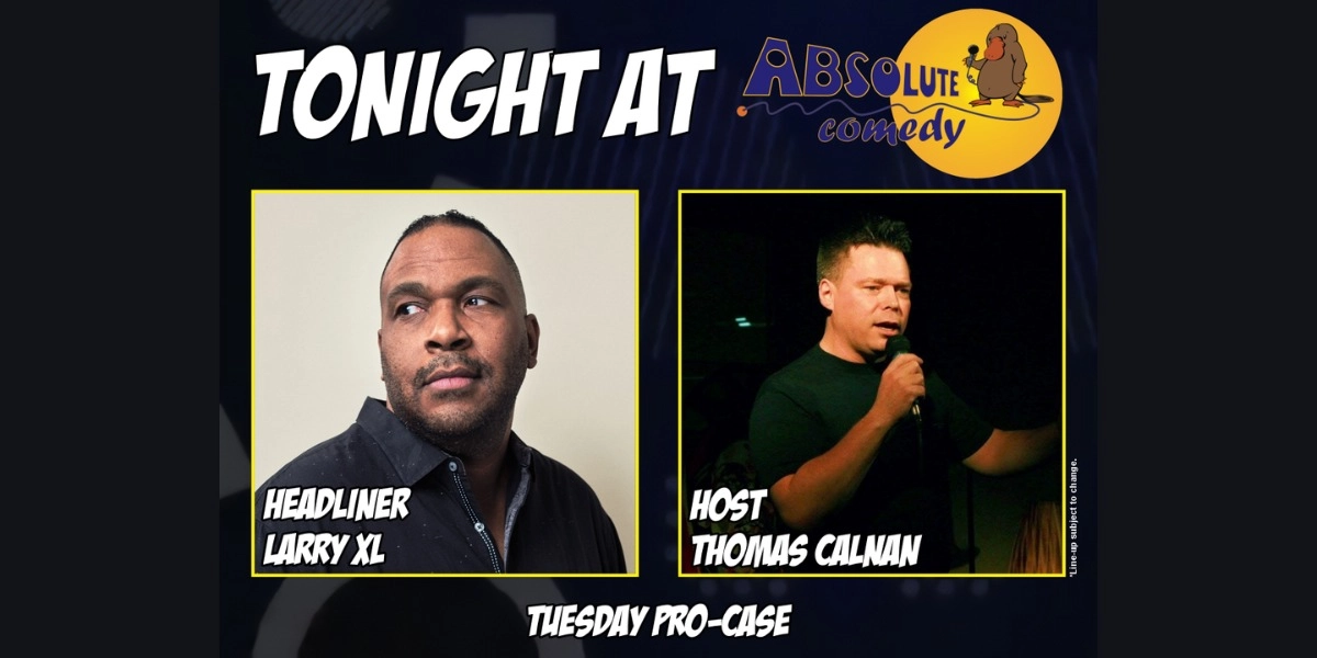 Event image for Absolute Comedy Toronto: Headliner Larry XL and MC Tom Calnan