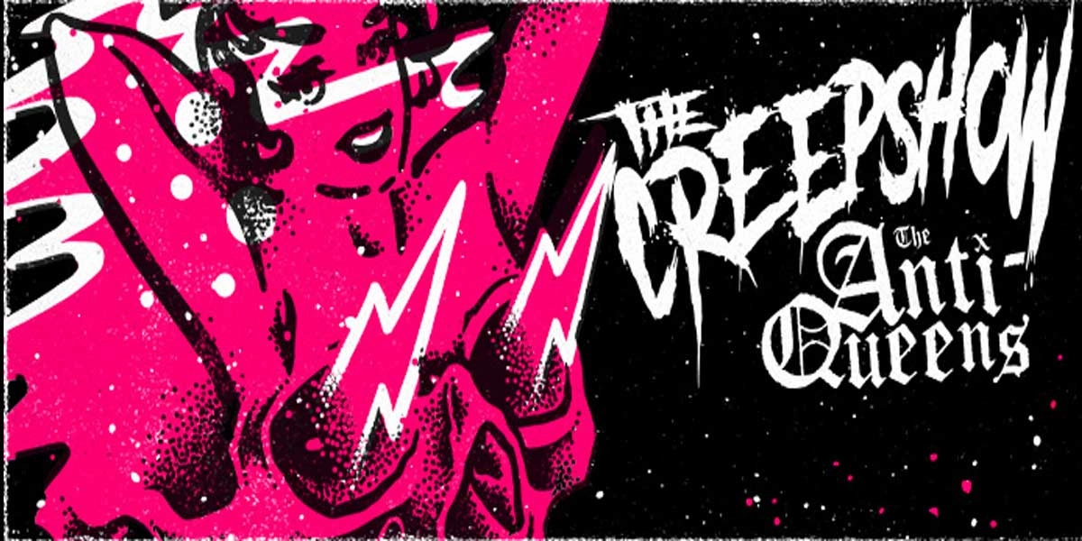 Event image for The Creepshow w/ The Anti-Queens