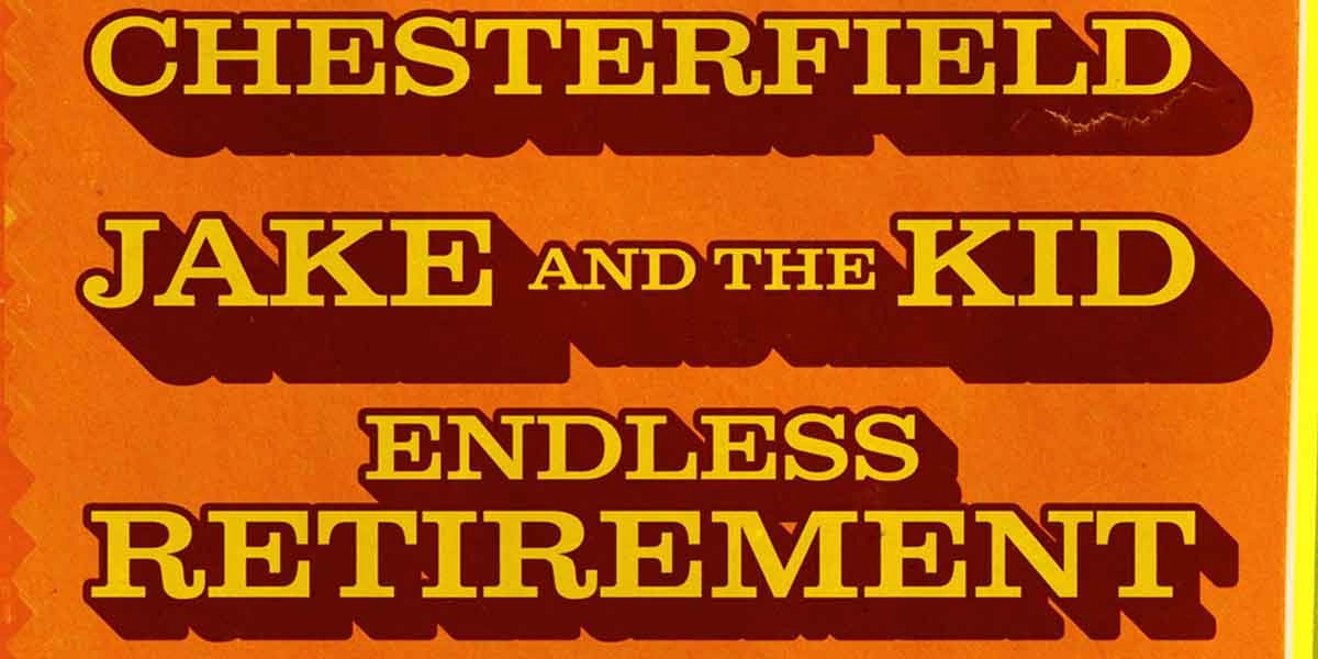 Event image for Chesterfield, Jake & the Kid, Endless Retirement