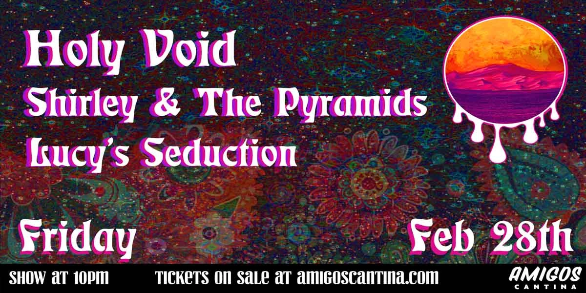 Event image for Holy Void w/ Shirley & The Pyramids and Lucy's Seduction