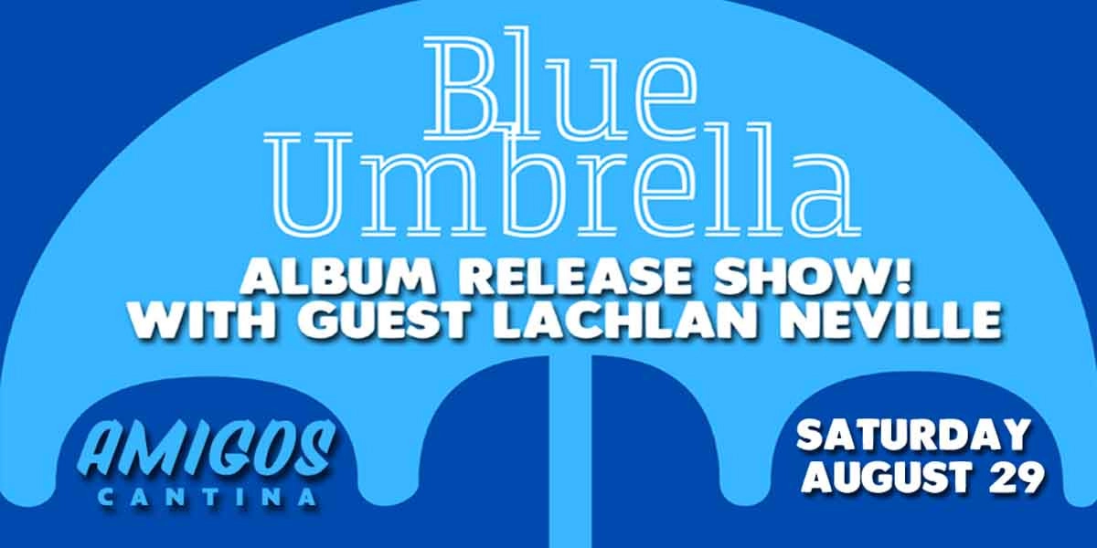 Event image for Blue Umbrella (Album Release Show) w/ Lachlan Neville