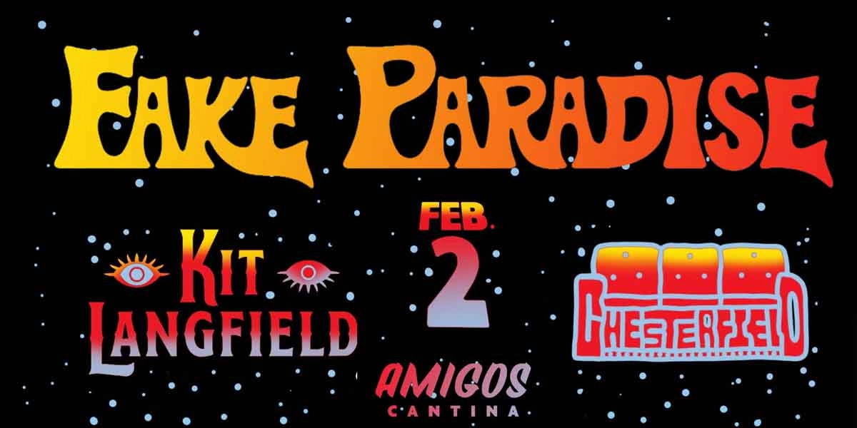 Event image for Fake Paradise w/ Kit Langfield and Chesterfield