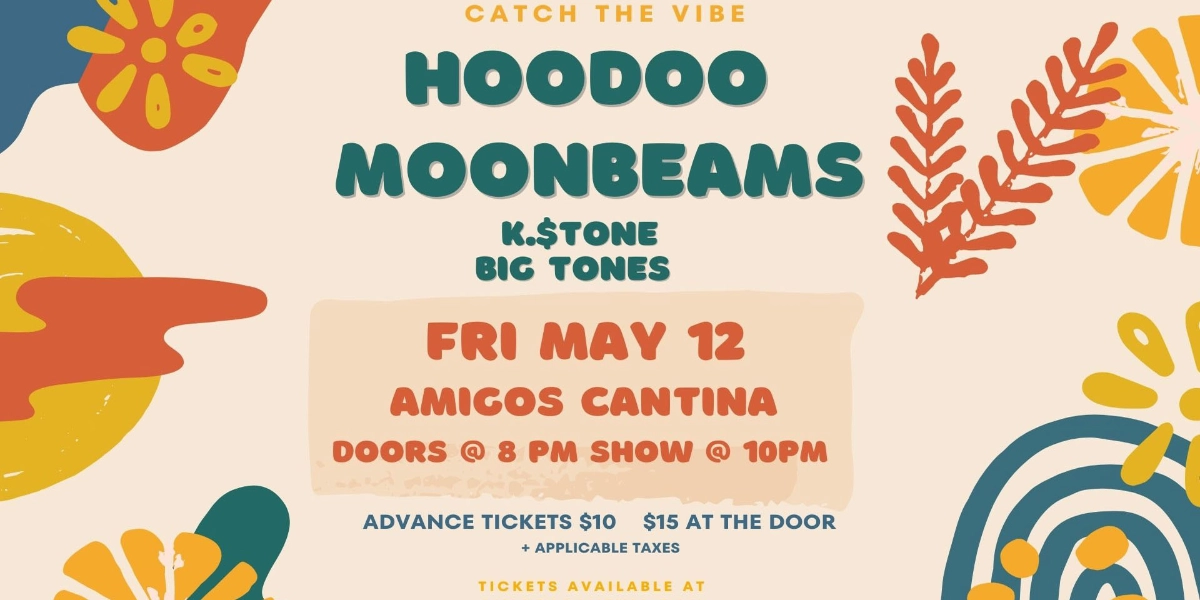 Event image for Hoodoo + Moonbeams w/ K.$tone and Big Tones