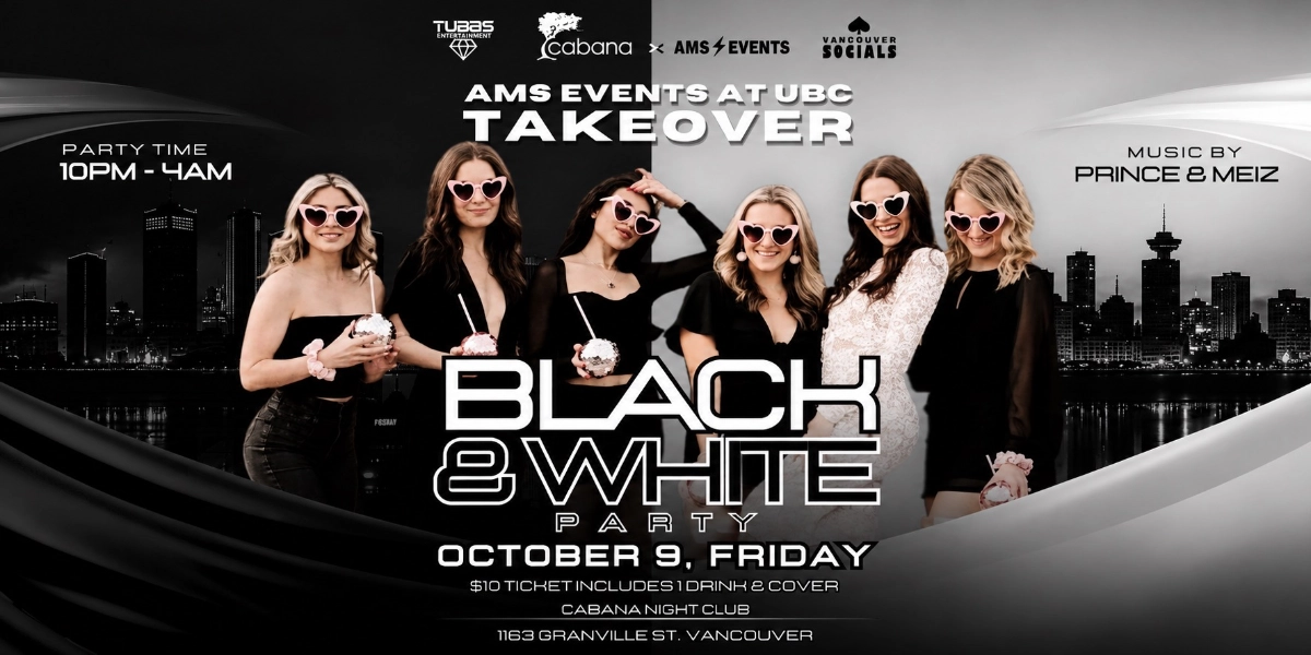 BLACK & WHITE PARTY - AMS at UBC Takeover CABANA NIGHT CLUB - OCT 9 ...