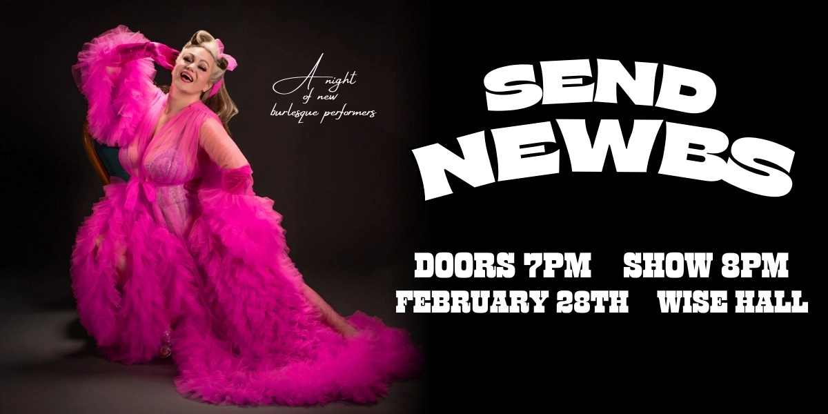 Event image for Send Newbs: A Night of New Burlesque Performers