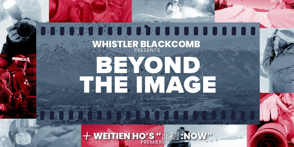 Event image for Whistler Blackcomb Presents 'Beyond the Image' & Weitien Ho's ''此刻 : NOW'