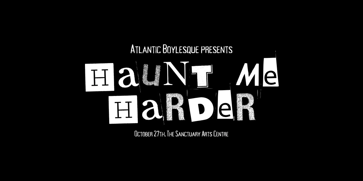 Event image for Atlantic Boylesque presents Haunt Me Harder