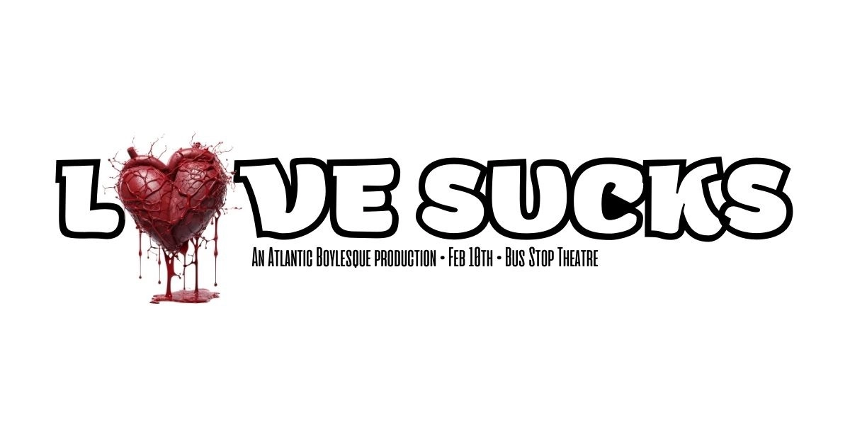 Event image for Atlantic Boylesque presents Love Sucks