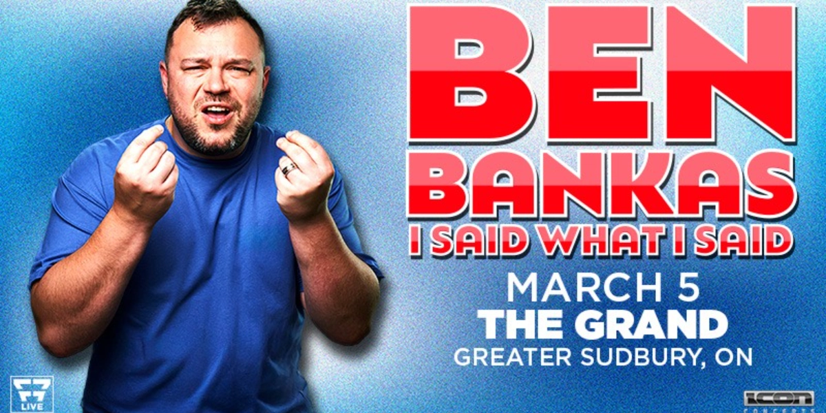 Event image for Ben Bankas: I Said What I Said - Sudbury